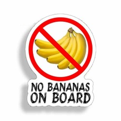NO BANANAS ON BOARD - funny car stickerStickers